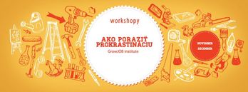  Koniec prokrastinácie: Workshopy