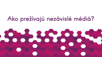  Ako prežívajú nezávislé médiá?