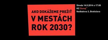  Bigfut: Ako dokážeme prežiť v mestách rok 2030?